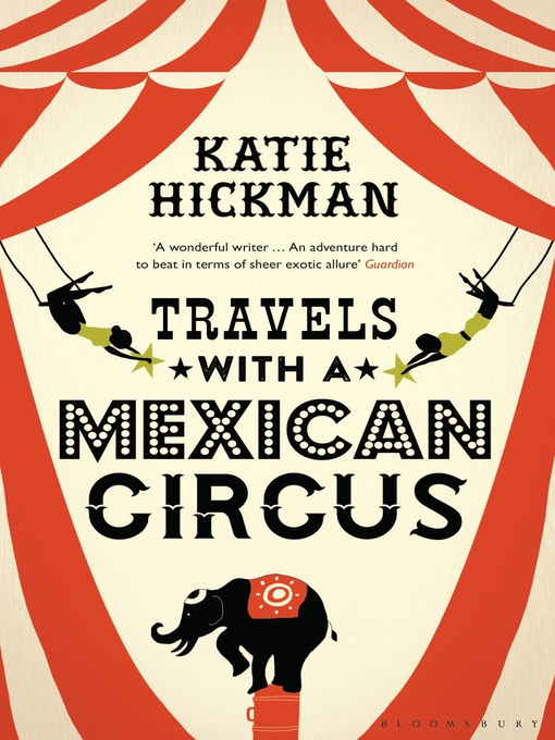 Title details for Travels with a Mexican Circus by Katie Hickman - Available